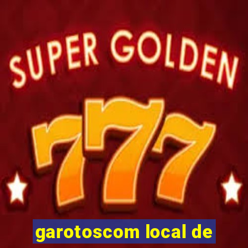 garotoscom local de